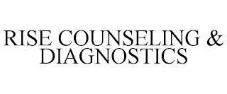 RISE COUNSELING & DIAGNOSTICS