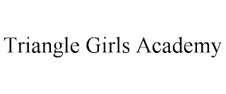 TRIANGLE GIRLS ACADEMY