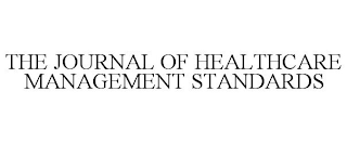 THE JOURNAL OF HEALTHCARE MANAGEMENT STANDARDS