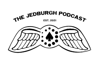 THE JEDBURGH PODCAST EST. 2021