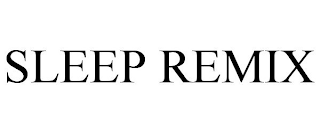 SLEEP REMIX