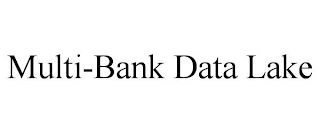 MULTI-BANK DATA LAKE