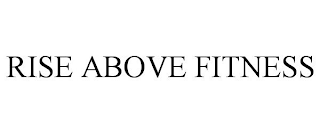 RISE ABOVE FITNESS