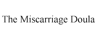THE MISCARRIAGE DOULA