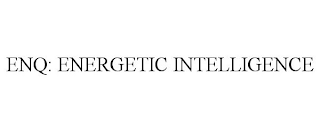 ENQ: ENERGETIC INTELLIGENCE