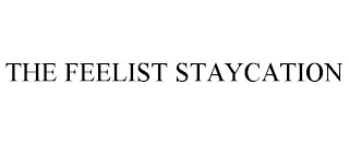 THE FEELIST STAYCATION