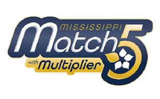 MISSISSIPPI MATCH 5 WITH MULTIPLIER