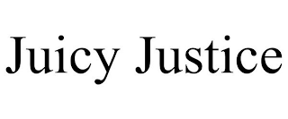 JUICY JUSTICE