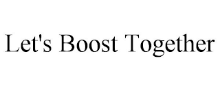 LET'S BOOST TOGETHER