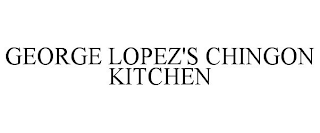 GEORGE LOPEZ'S CHINGON KITCHEN