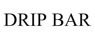 DRIP BAR
