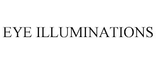 EYE ILLUMINATIONS