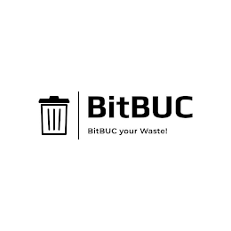 BITBUC BITBUC YOUR WASTE!