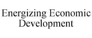 ENERGIZING ECONOMIC DEVELOPMENT