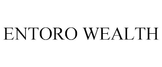 ENTORO WEALTH