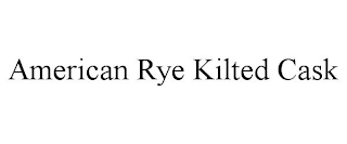 AMERICAN RYE KILTED CASK