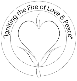 "IGNITING THE FIRE OF LOVE & PEACE"