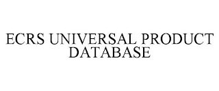 ECRS UNIVERSAL PRODUCT DATABASE