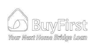 BUYFIRST YOUR NEXT HOME BRIDGE LOAN