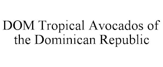 DOM TROPICAL AVOCADOS OF THE DOMINICAN REPUBLIC