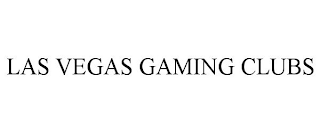 LAS VEGAS GAMING CLUBS