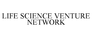 LIFE SCIENCE VENTURE NETWORK