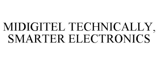 MIDIGITEL TECHNICALLY, SMARTER ELECTRONICS