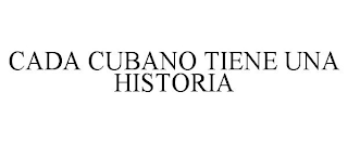 CADA CUBANO TIENE UNA HISTORIA