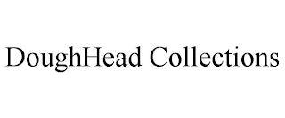 DOUGHHEAD COLLECTIONS