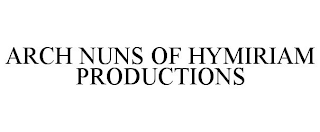 ARCH NUNS OF HYMIRIAM PRODUCTIONS