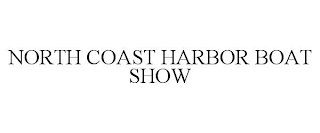 NORTH COAST HARBOR BOAT SHOW