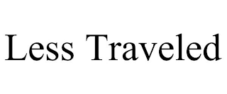 LESS TRAVELED