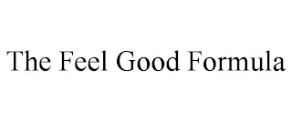 THE FEEL GOOD FORMULA