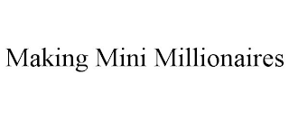 MAKING MINI MILLIONAIRES