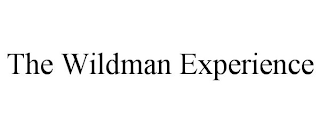 THE WILDMAN EXPERIENCE