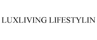 LUXLIVING LIFESTYLIN
