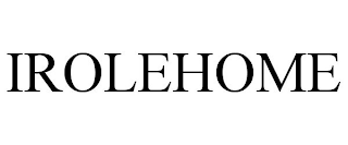 IROLEHOME