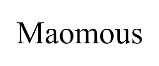 MAOMOUS