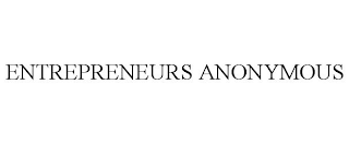 ENTREPRENEURS ANONYMOUS