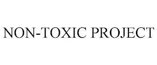 NON-TOXIC PROJECT