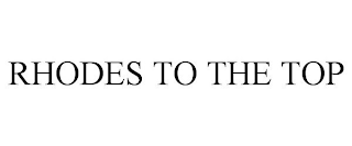 RHODES TO THE TOP