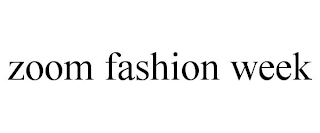 ZOOM FASHION WEEK