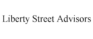 LIBERTY STREET ADVISORS