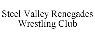 STEEL VALLEY RENEGADES WRESTLING CLUB