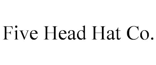 FIVE HEAD HAT CO.