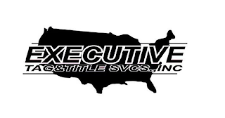 EXECUTIVE TAG & TITLE SVCS., INC