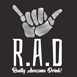 R.A.D REALLY AWESOME DRINK!