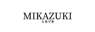 MIKAZUKI