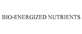 BIO-ENERGIZED NUTRIENTS