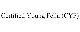 CERTIFIED YOUNG FELLA (CYF)